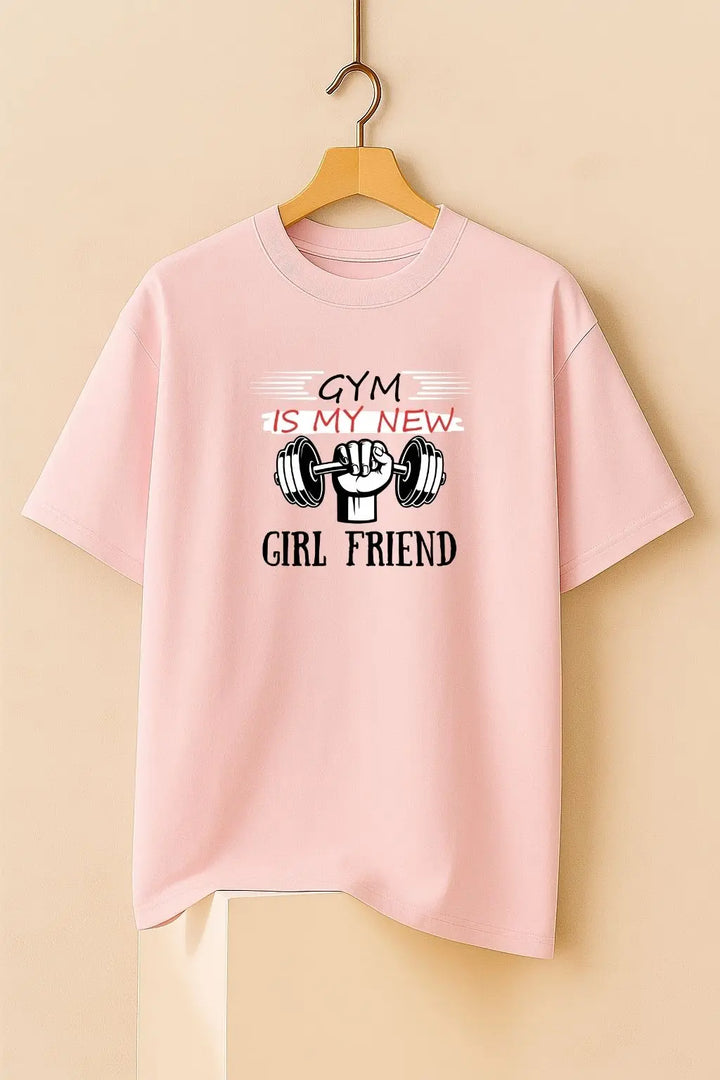Gym is My New Girl Friend Over Size Classic T-Shirt fashionfront