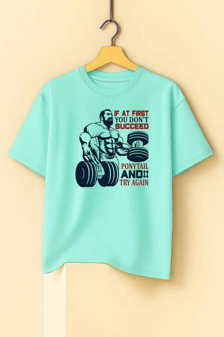 If at First You Don't Succeed Oversize Classic T-Shirt fashionfront