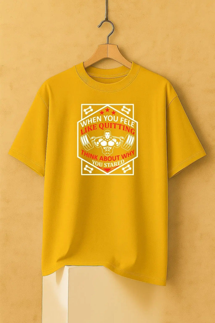 When You Fele Like Quitting Think About Why You Oversize Classic T-Shirt fashionfront