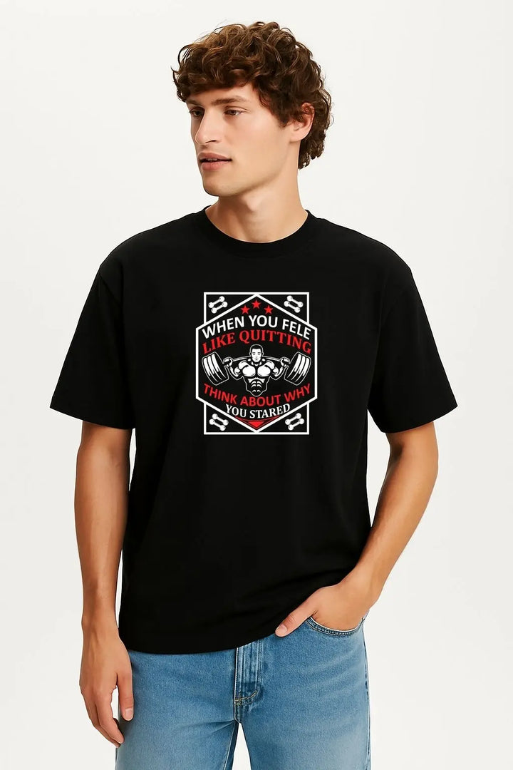 When You Fele Like Quitting Think About Why You Oversize Classic T-Shirt fashionfront