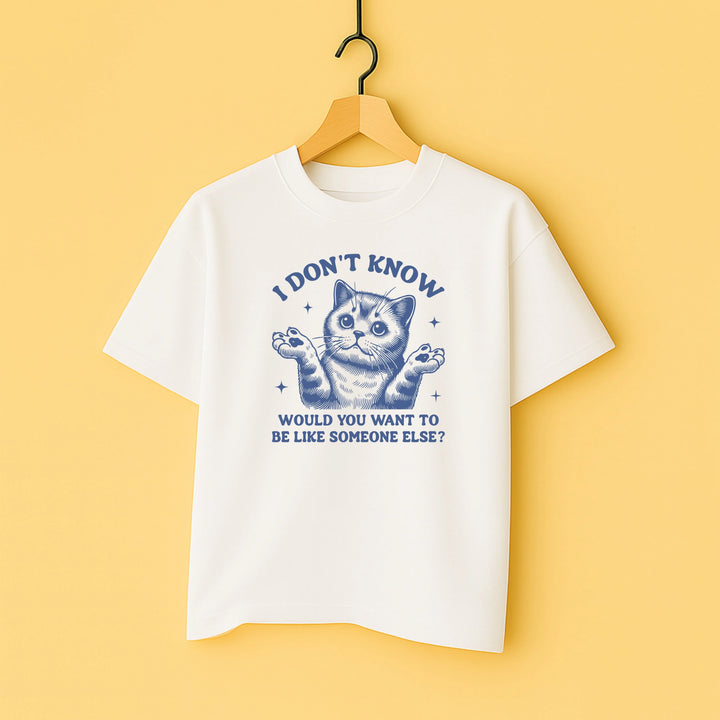 Be Like Someone Unisex T-Shirt fashionfront