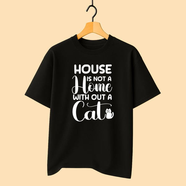 House Is Not A Home With Out A Cat Unisex T-Shirt fashionfront