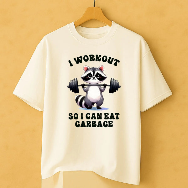 I Workout So I Can Eat Garbage Oversized Standard T-Shirt fashionfront