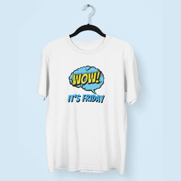 Wow It's Friday Unisex T-Shirt fashionfront