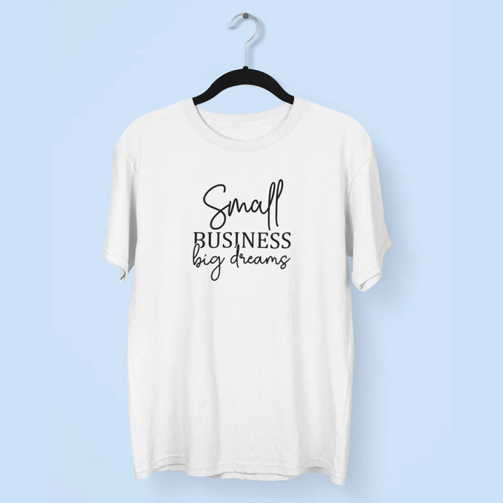 Small Business Big Dreams Unisex T-Shirt fashionfront
