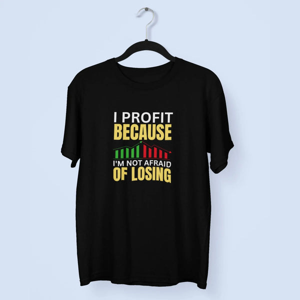 Men I Profit Because I'm Not Afraid Of Losing Stock Market Round Neck Half Sleeve Classic T-Shirt fashionfront