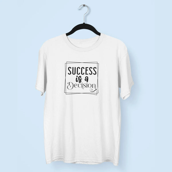 Success Is a Decision Unisex T-Shirt fashionfront