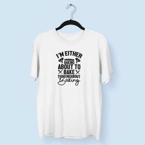 I'm Either Baking About To Bake Thinkingabout Baking Unisex T-Shirt fashionfront