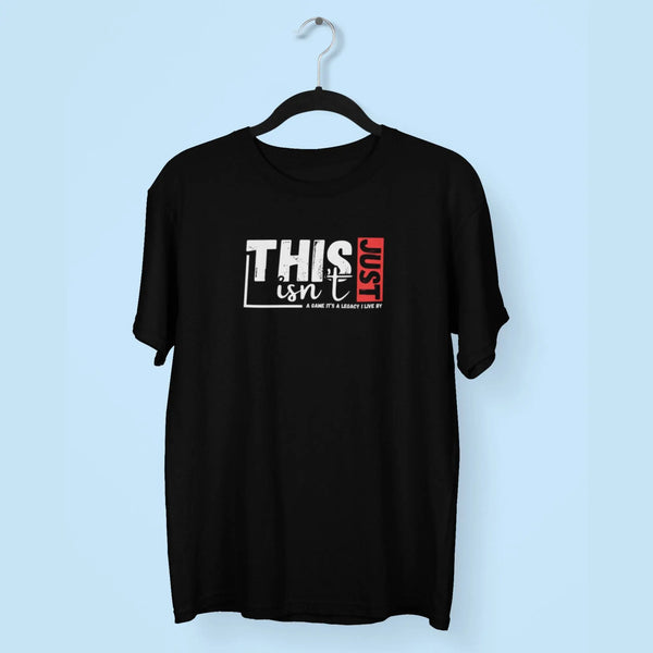 This Isn’t Just a Game. It’s a Legacy I Live By T-Shirt fashionfront