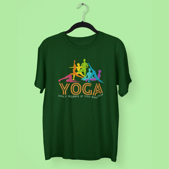 Yoga Only works if you shutup Round Neck Half Sleeve Classic T-Shirt fashionfront