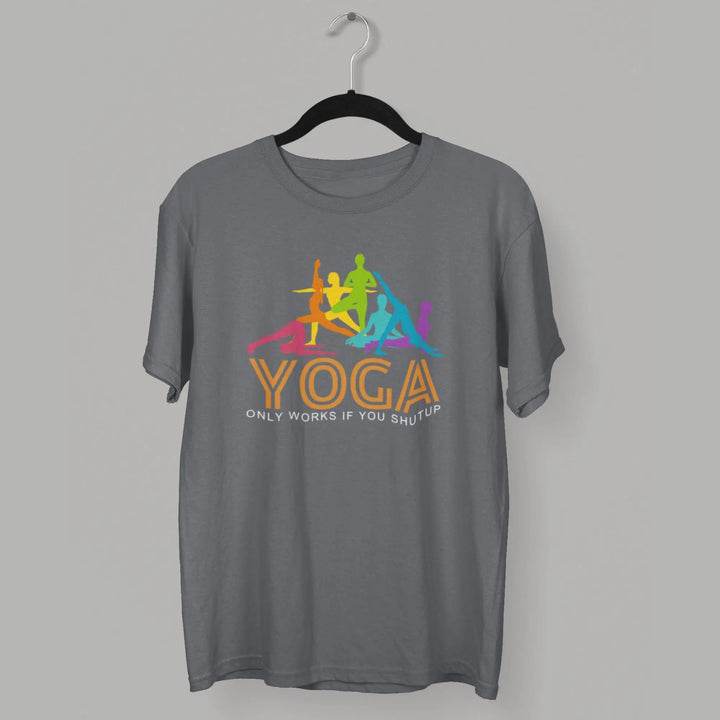 Yoga Only works if you shutup Round Neck Half Sleeve Classic T-Shirt fashionfront