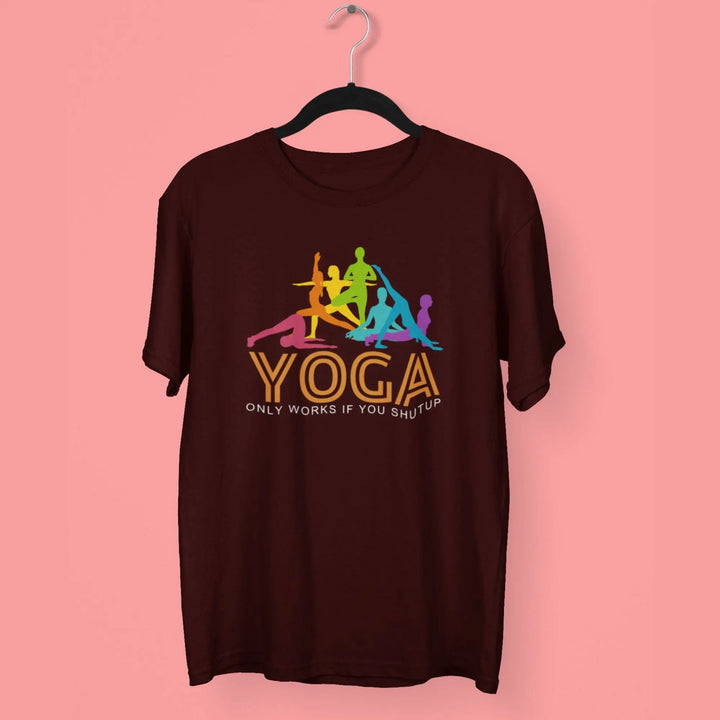 Yoga Only works if you shutup Round Neck Half Sleeve Classic T-Shirt fashionfront