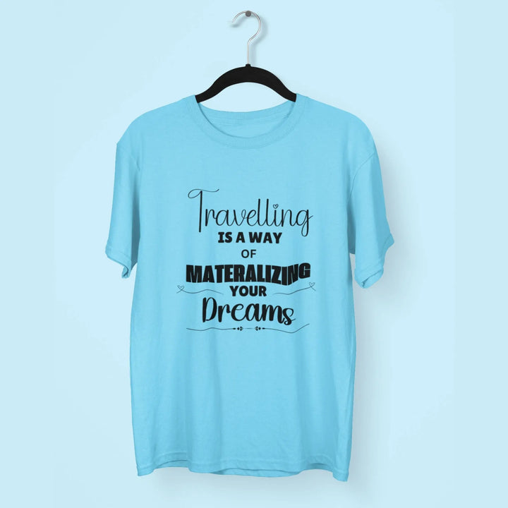 Travelling is a Way of Materalizing Your Dreams Round Neck Half Sleeve Classic T-Shirt fashionfront