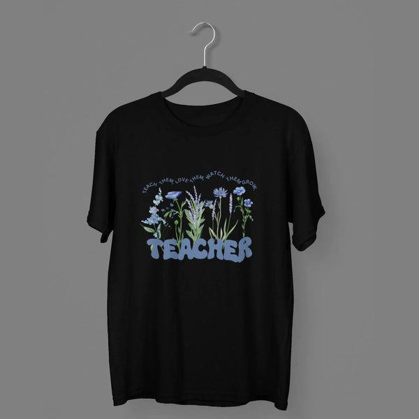 Teacher teach them, love them, watch them grow  Round Neck Half Sleeve Classic T-Shirt fashionfront