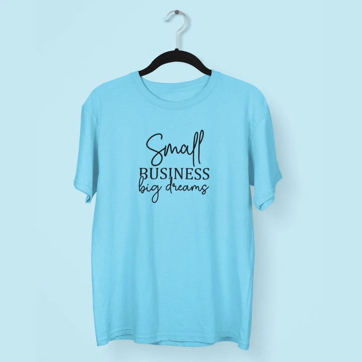 Small Business Big Dreams Unisex T-Shirt fashionfront