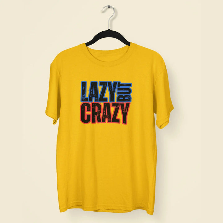 Lazy But Crazy Unisex T-Shirt fashionfront