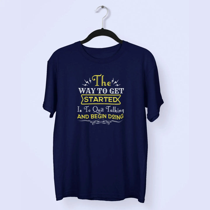 The Way To Get Started Is To Quit Talking And Begin Doing Unisex T-Shirt fashionfront