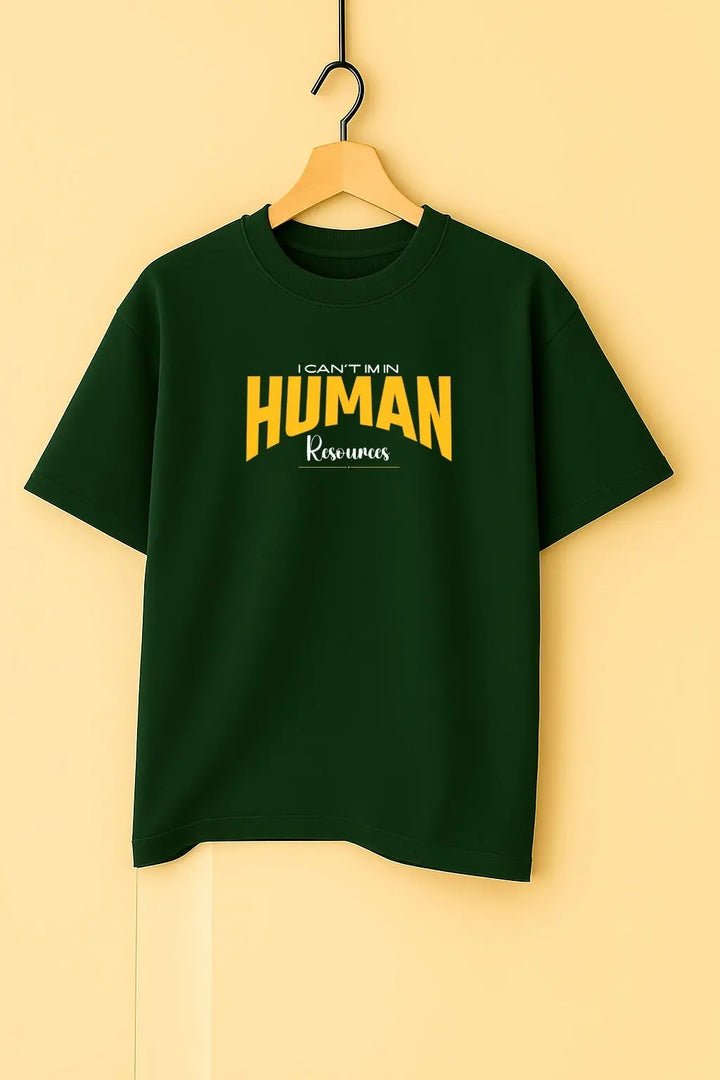 I  Can't Im In Human Resources Unisex T-Shirt fashionfront