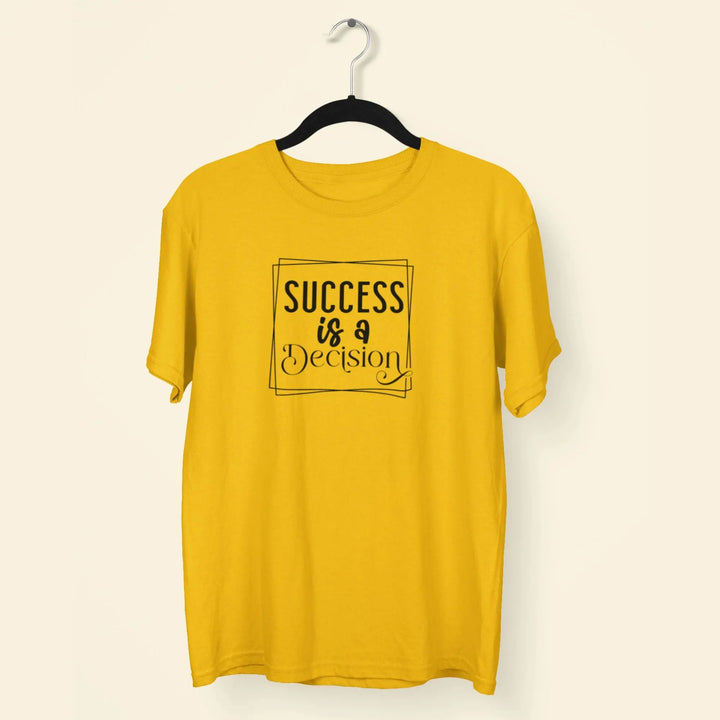Success Is a Decision Unisex T-Shirt fashionfront