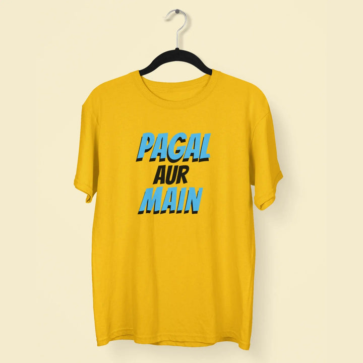 Pagal Aur Main Unisex T-Shirt fashionfront