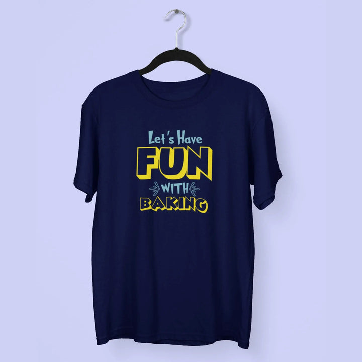Let's Have Fun With Baking Unisex T-Shirt fashionfront