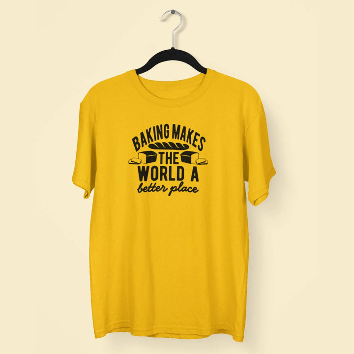 Baking Makes The World A Better Place Unisex T-Shirt fashionfront