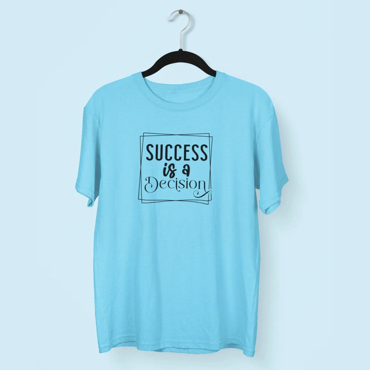 Success Is a Decision Unisex T-Shirt fashionfront