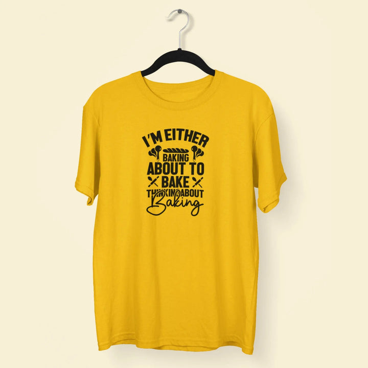 I'm Either Baking About To Bake Thinkingabout Baking Unisex T-Shirt fashionfront
