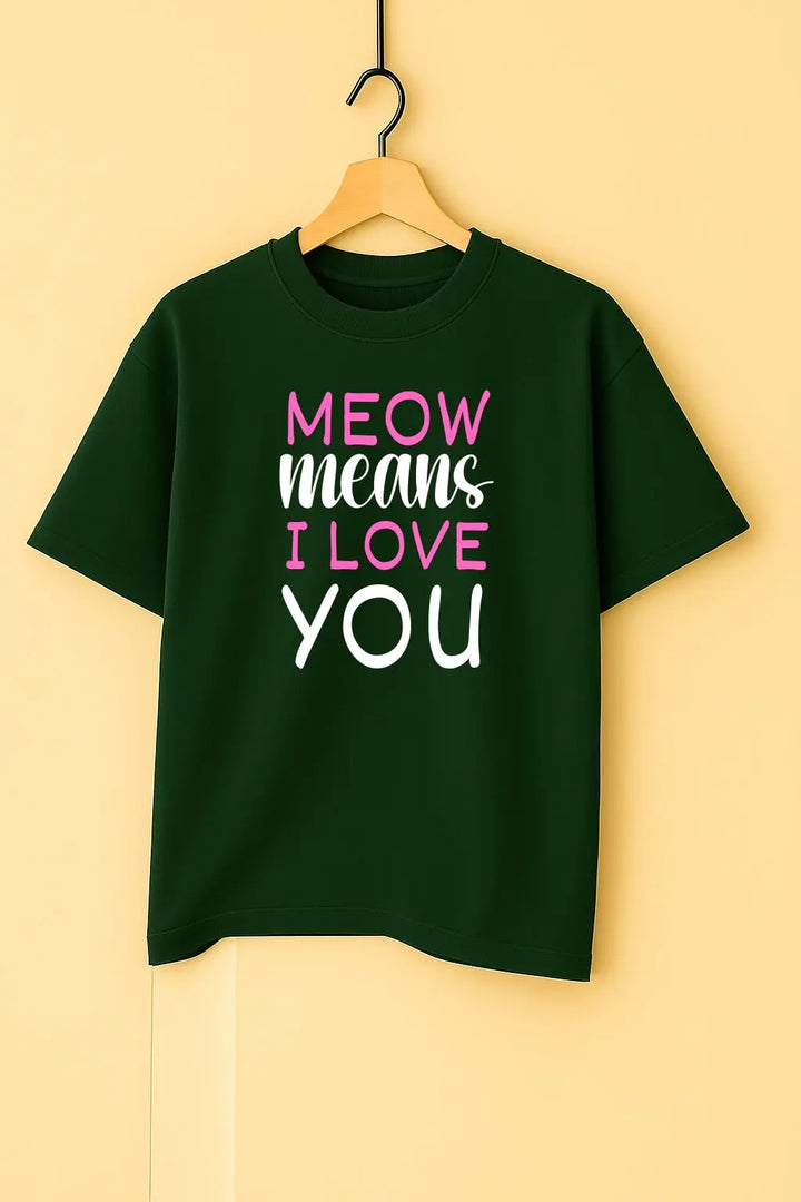Meow Means I Love You Unisex T-Shirt fashionfront