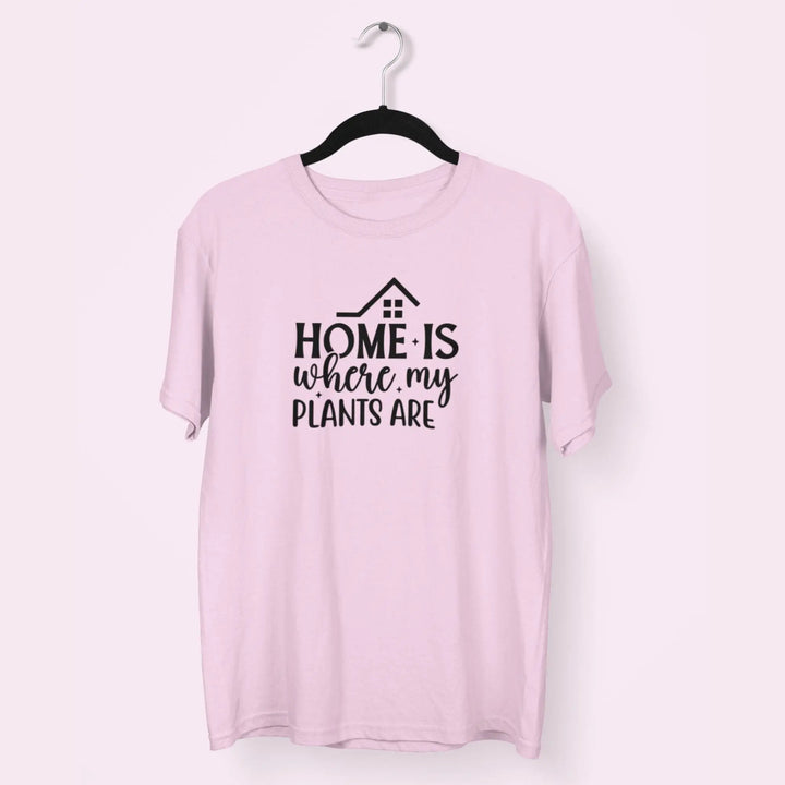Home Is Where My Plants Are Unisex T-Shirt fashionfront