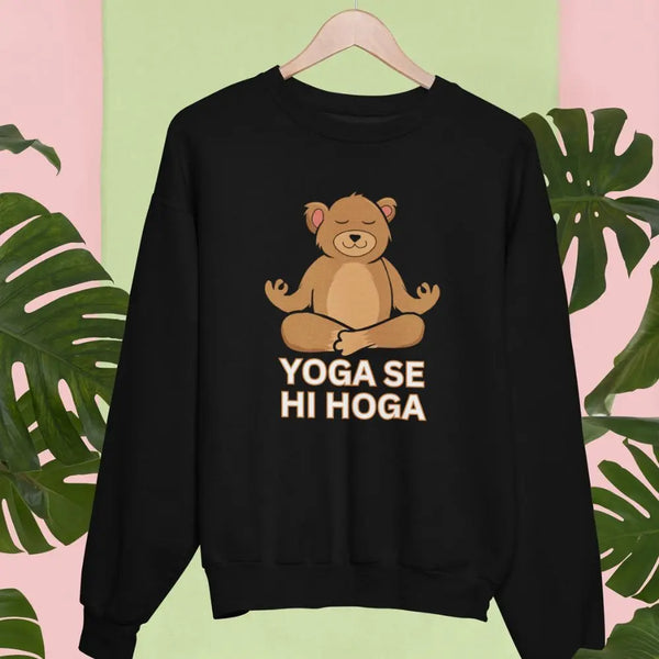 Yoga se hi hoga Unisex Sweatshirts fashionfront