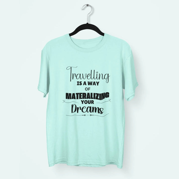 Travelling is a Way of Materalizing Your Dreams Round Neck Half Sleeve Classic T-Shirt fashionfront