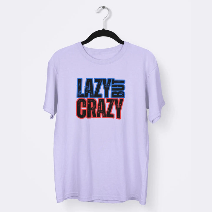 Lazy But Crazy Unisex T-Shirt fashionfront