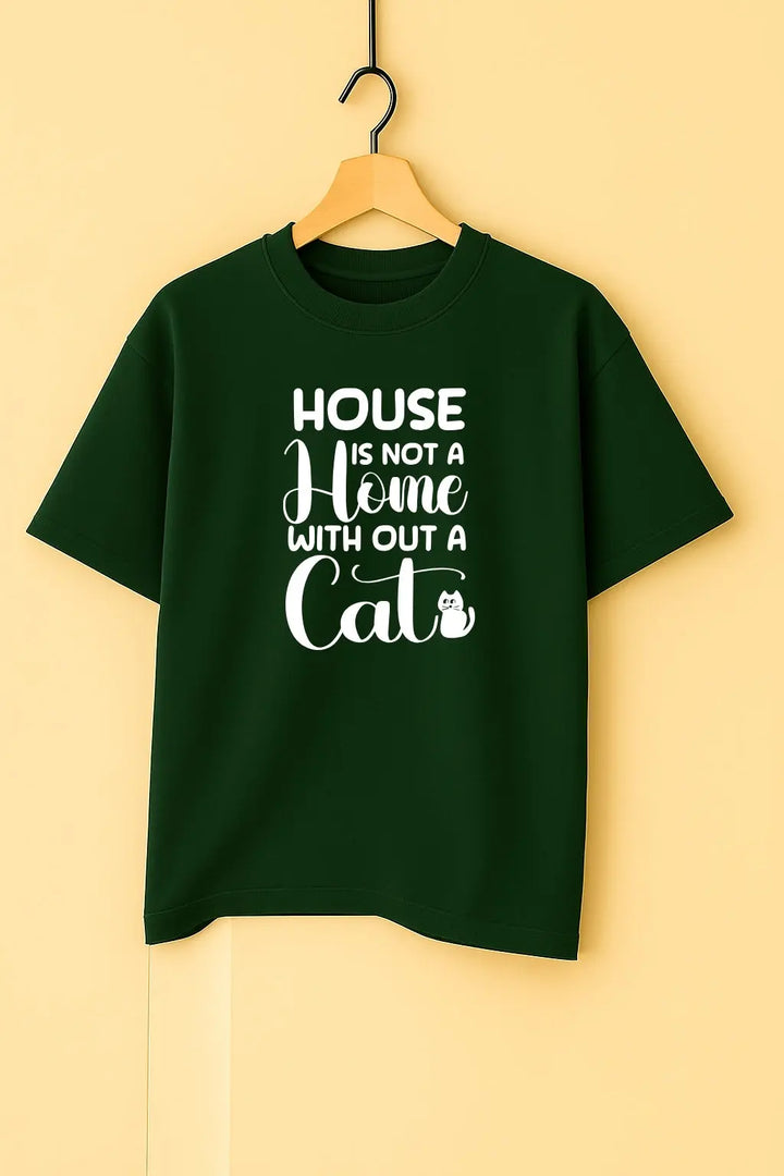 House Is Not A Home With Out A Cat Unisex T-Shirt fashionfront