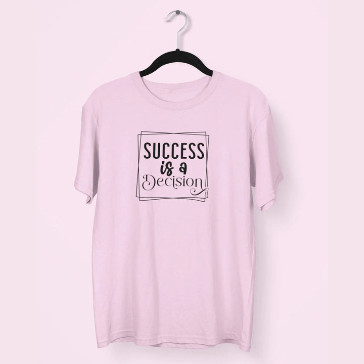 Success Is a Decision Unisex T-Shirt fashionfront