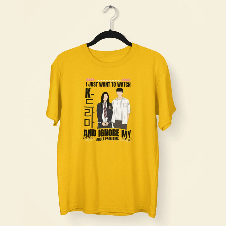 I Just Want To Watch K-Drama And Ignore My Adult Problems Unisex T-Shirt fashionfront