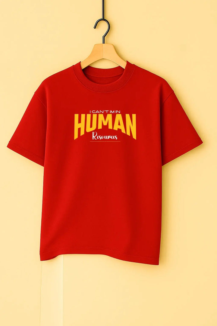 I  Can't Im In Human Resources Unisex T-Shirt fashionfront