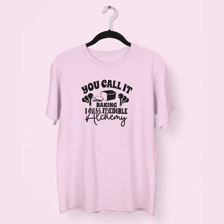 You Call It Baking I Call It Edible Alchemy Unisex T-Shirt fashionfront