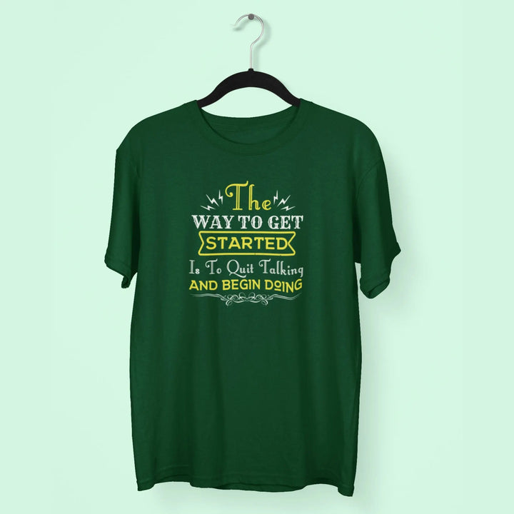 The Way To Get Started Is To Quit Talking And Begin Doing Unisex T-Shirt fashionfront