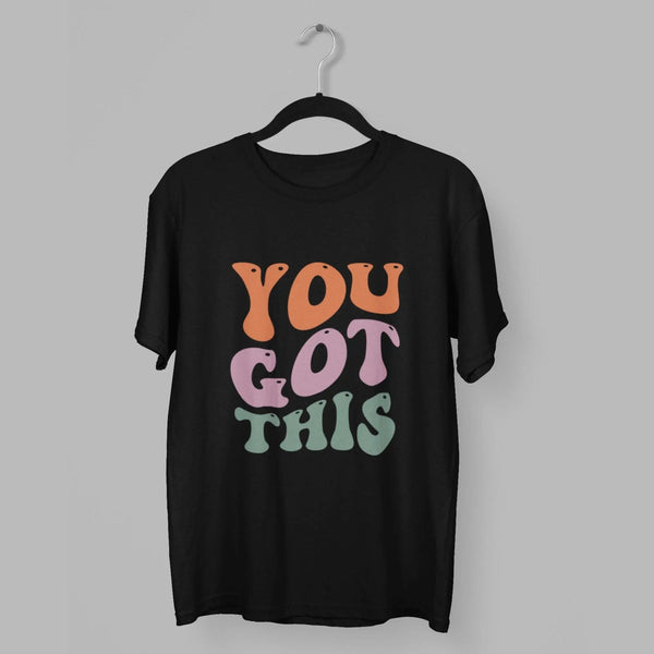 You Got This Round Neck Half Sleeve Classic T-Shirt fashionfront