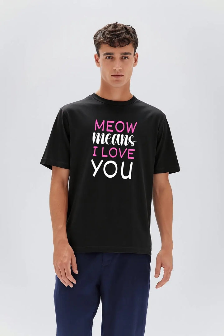 Meow Means I Love You Unisex T-Shirt fashionfront