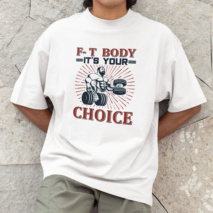 F-T Body It's Your Choice Over Size Classic T-Shirt, fashionfront