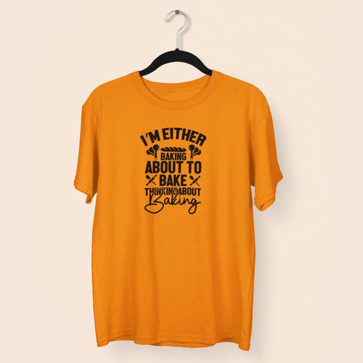 I'm Either Baking About To Bake Thinkingabout Baking Unisex T-Shirt fashionfront