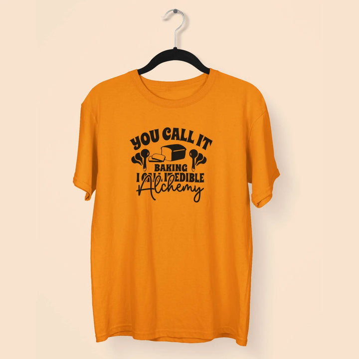 You Call It Baking I Call It Edible Alchemy Unisex T-Shirt fashionfront