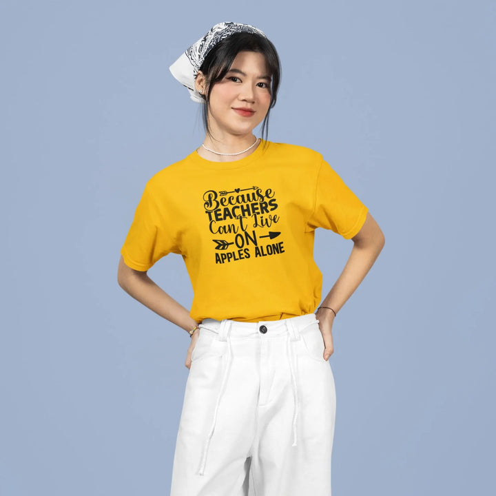 Because Teachers Can't Live On Apples Alone Unisex T-Shirt fashionfront