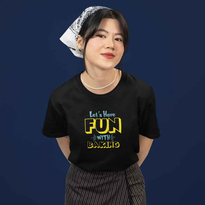 Let's Have Fun With Baking Unisex T-Shirt fashionfront