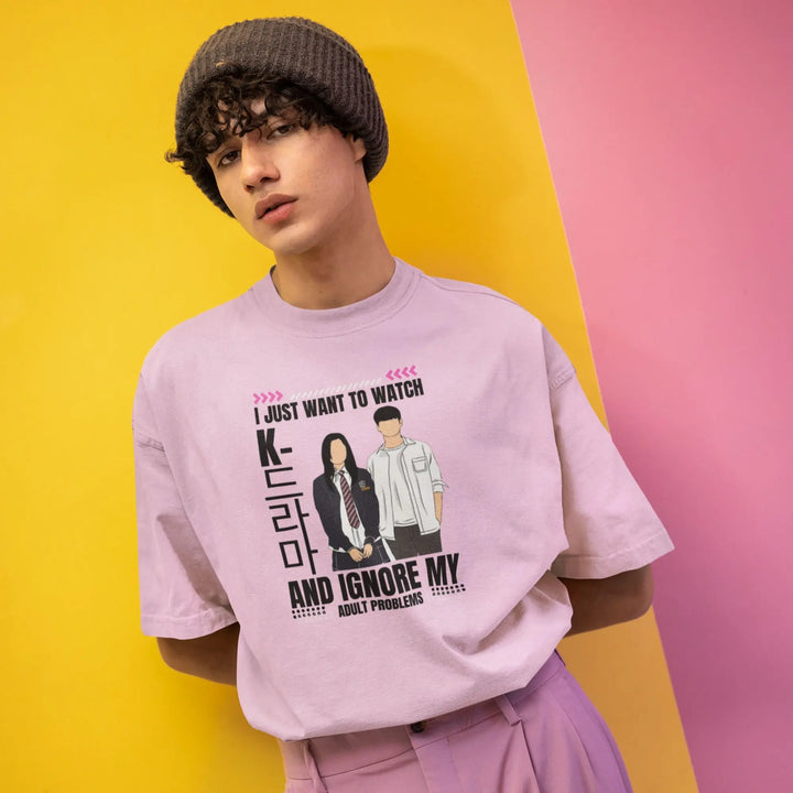 I Just Want To Watch K-Drama And Ignore My Adult Problems Unisex T-Shirt fashionfront