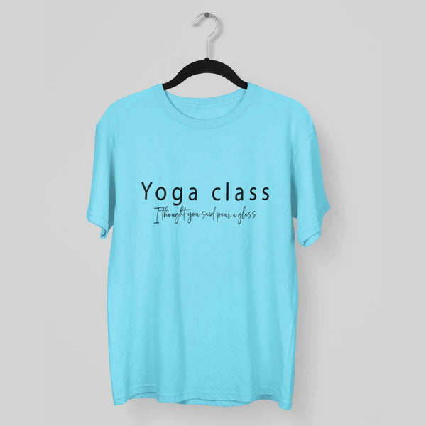 Yoga Class I Thought You said Pour a Glass Round Neck Half Sleeve Classic T-Shirt fashionfront