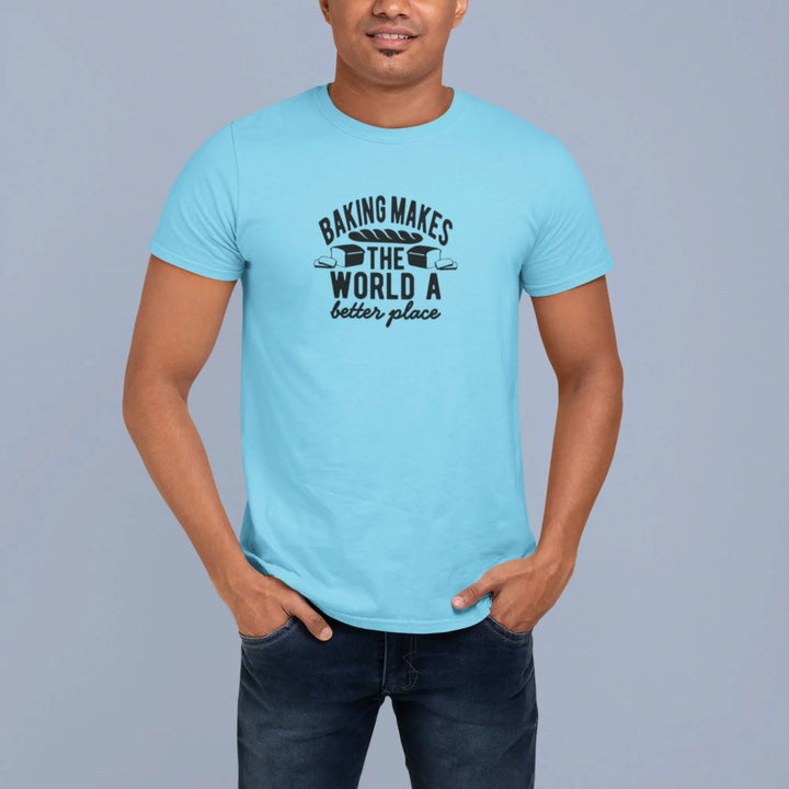 Baking Makes The World A Better Place Unisex T-Shirt fashionfront