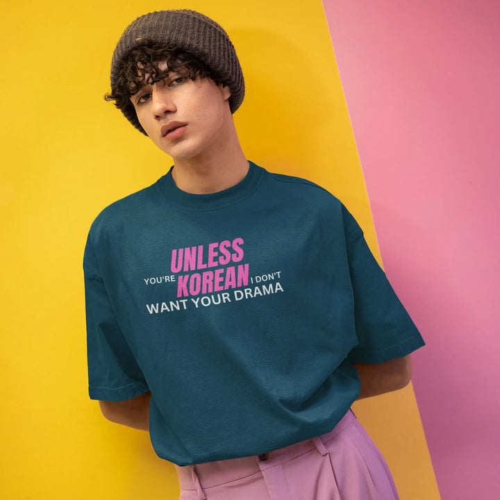 Unless You're Korean I Don't Want Your Drama Unisex T-Shirt fashionfront